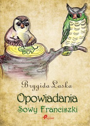 Opowiadania Sowy Franciszki - Brygida Laska [KSIĄŻKA]