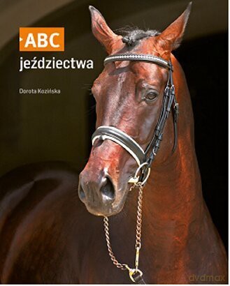 Abc jeździectwa - Dorota Kozińska [KSIĄŻKA]