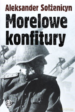 Morelowe konfitury - Aleksander Sołżenicyn [KSIĄŻKA]