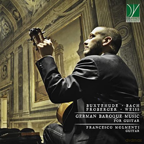 Francesco Molmenti: Buxtehude, Froberger, Bach, Weiss: German Baroque Music, For Guitar [CD]