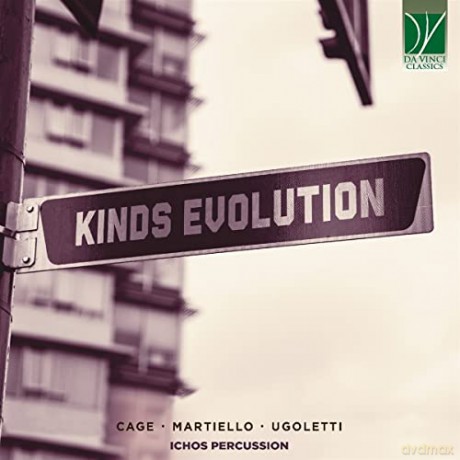 Ichos Percussion: Cage, Martiello, Ugoletti: Kinds Evolution [CD]