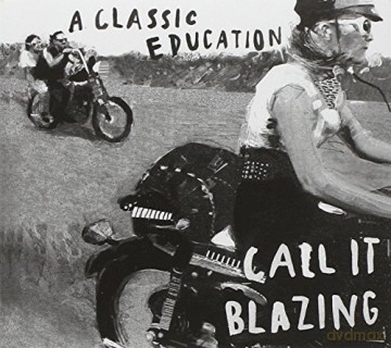 A Classic Education: Call It Blazing [CD]