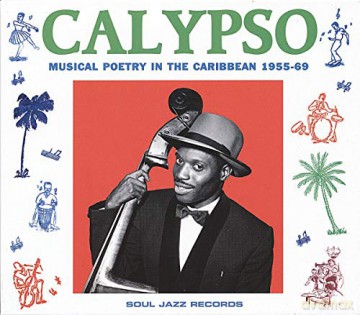 Calypso: Calypso Musical Poetry In The Caribbean 1955-69 [CD]