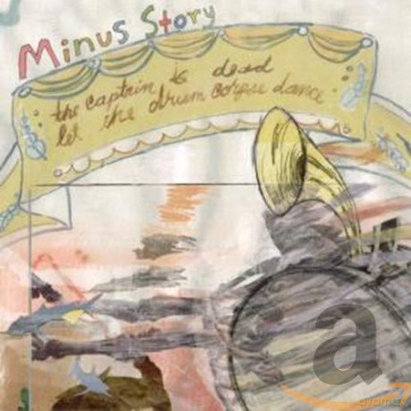 Minus Story: Captain Is Dead, Let The Drum Corpse [CD]