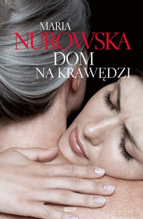 Dom na krawędzi - Maria Nurowska [KSIĄŻKA]