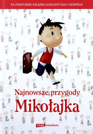 Najnowsze przygody Mikołajka - Na podstawie książek Gościnny'ego i Sempégo [KSIĄŻKA]