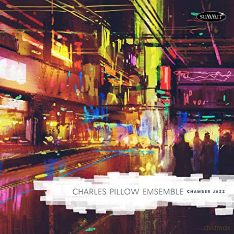Charles Pillow Ensemblepillow: Chamber Jazz [CD]