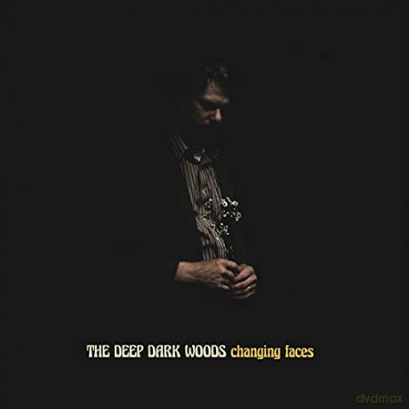 Deep Dark Woods: Changing Faces [CD]