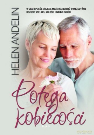 Potęga kobiecości - Ewelina Heine, Helen Andelin [KSIĄŻKA]