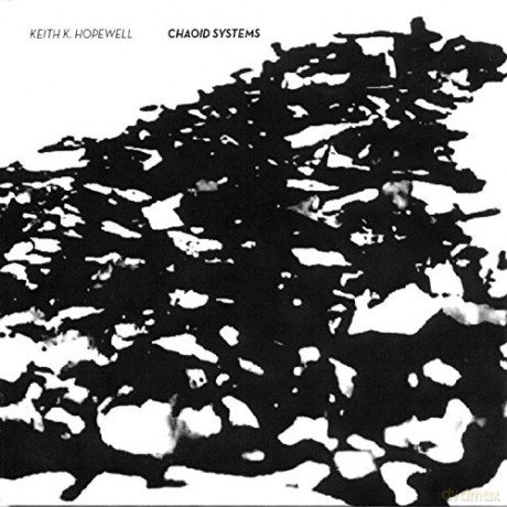 Keith K. Hopewell: Chaoid Systems [CD]