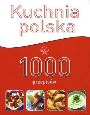 Kuchnia polska. 1000 przepisów - Marzena Wasilewska [KSIĄŻKA]