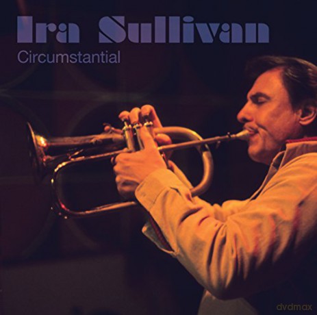 Ira Sullivan: Circumstantial [CD]