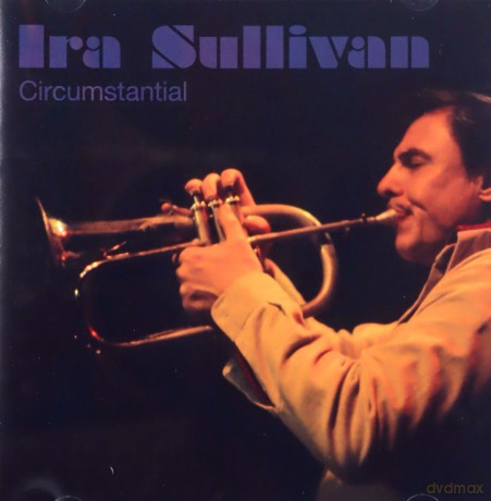 Ira Sullivan: Circumstantial [CD]