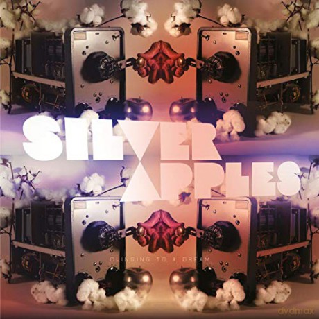 Silver Apples: Clinging To A Dream [CD]