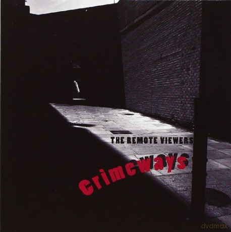 The Remote Viewers: Crimeways [CD]