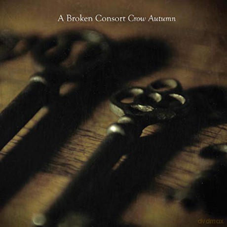 A Broken Consort: Crow Autumn [CD]