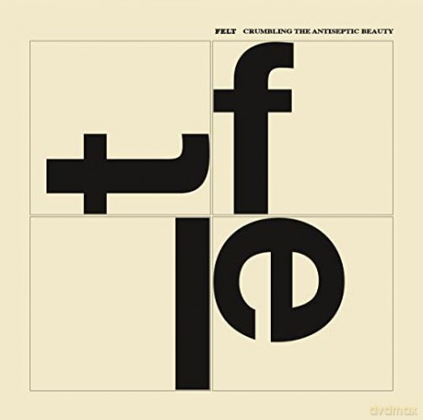 Felt: Crumbling The Antiseptic Beauty - Cd Edition [CD]