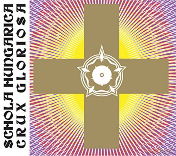 Schola Hungarica: Crux Gloriosa [CD]