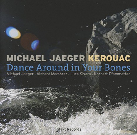 Michael Jaeger Kerouac: Dance Around In Your Bones [CD]