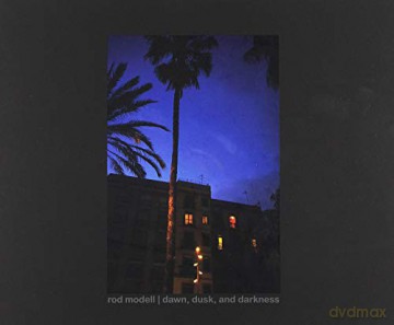 Rod Modell: Dawn, Dusk, And Darkness [CD]