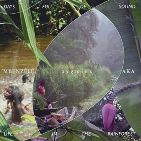 Pygmies Mbenzl - Pygmie: Days Full Of Sound Life In The Rainforest [2CD]