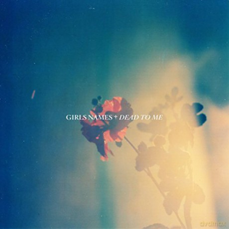 Girls Names: Dead to Me [CD]