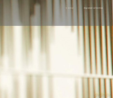 K. Leimer: Degraded Certainties [CD]