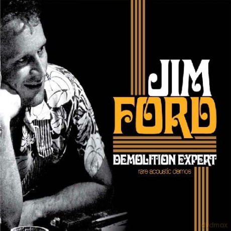 Jim Ford: Demolition Expert - Rare Acoustic Demos [CD]