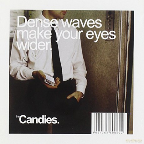 Candies: Dense Waves Make Your Eyes Wider [CD]