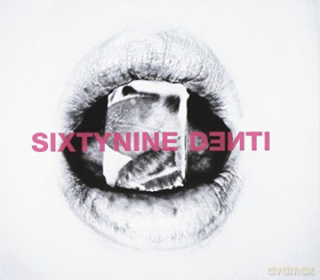 Sixtynine: Denti [CD]