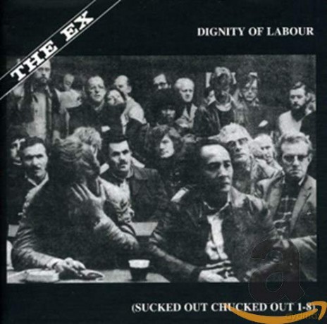 The Ex: Dignity Of Labour [CD]