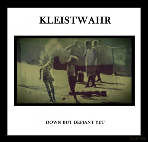 Kleistwahr: Down But Defiant Yet [CD]