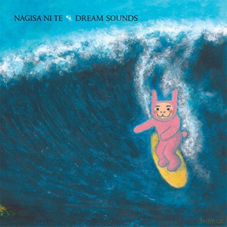 Nagisa Ni Te: Dream Sounds [CD]