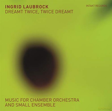 Ingrid Laubrock: Dreamt Twice, Twice Dreamt [CD]