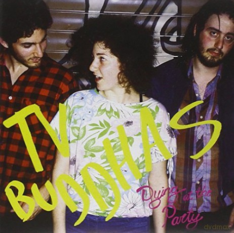 Tv Buddahs: Dying At The Party [CD]