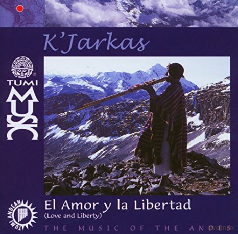 Kjarkas: El Amor Y La Libertad [CD]