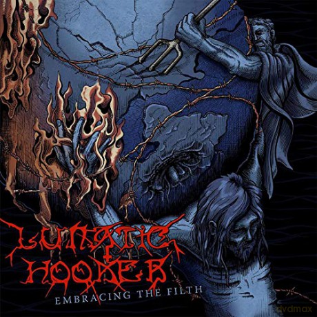 Lunatic Hooker: Embracing The Filth [CD]