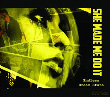 She Made Me Do It: Endless Dream State [CD]