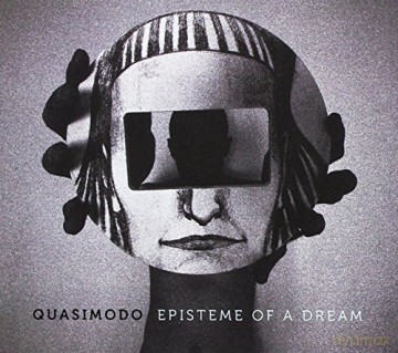 Quasimodo: Episteme Of A Dream [CD]