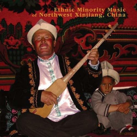 Ethnic Minority Music Of Northwest Xinjiang, China [CD]