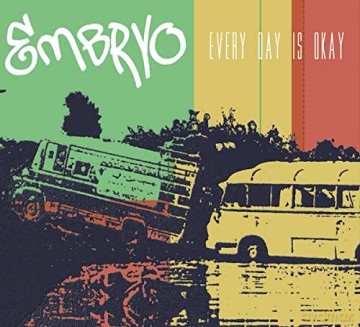 Embryo: Every Day Is Okay [CD]
