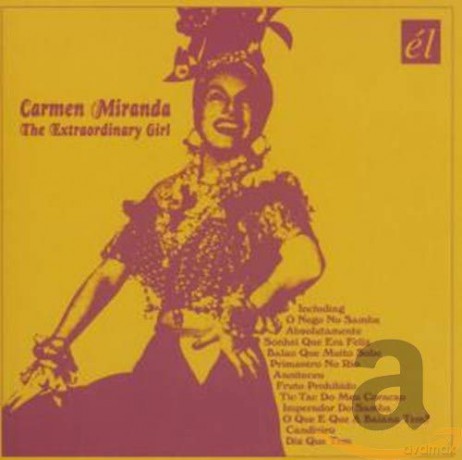 Carmen Miranda: Extraordinary Girl [CD]