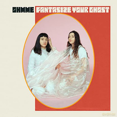 Ohmme: Fantasize Your Ghost [CD]