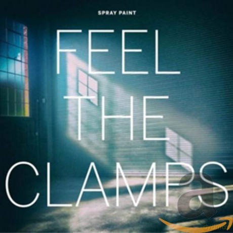 Spray Paint: Feel The Clamps [CD]