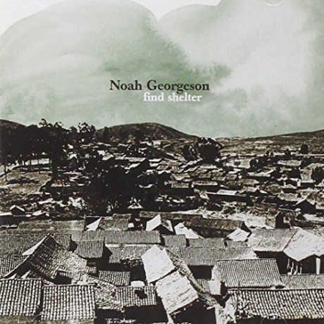 Noah Georgeson: Find Shelter [CD]