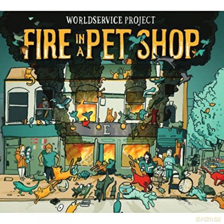 Worldservice Project: Fire In A Pet Shop [CD]
