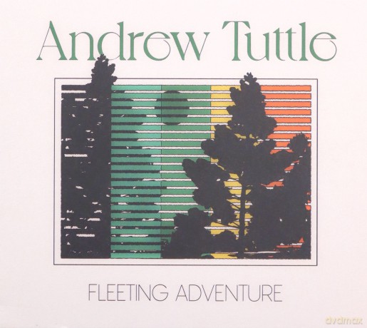 Andrew Tuttle: Fleeting Adventure [CD]