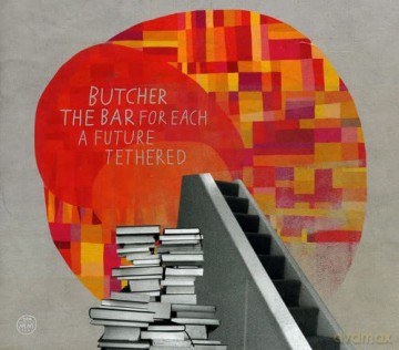 Butcher the Bar: For Each A Future Tethered [CD]
