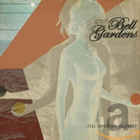 Bell Gardens: Full Sundown Assembly [CD]