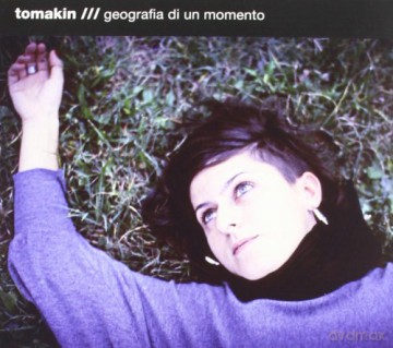 Tomakin: Geografia Di Un Momento [CD]